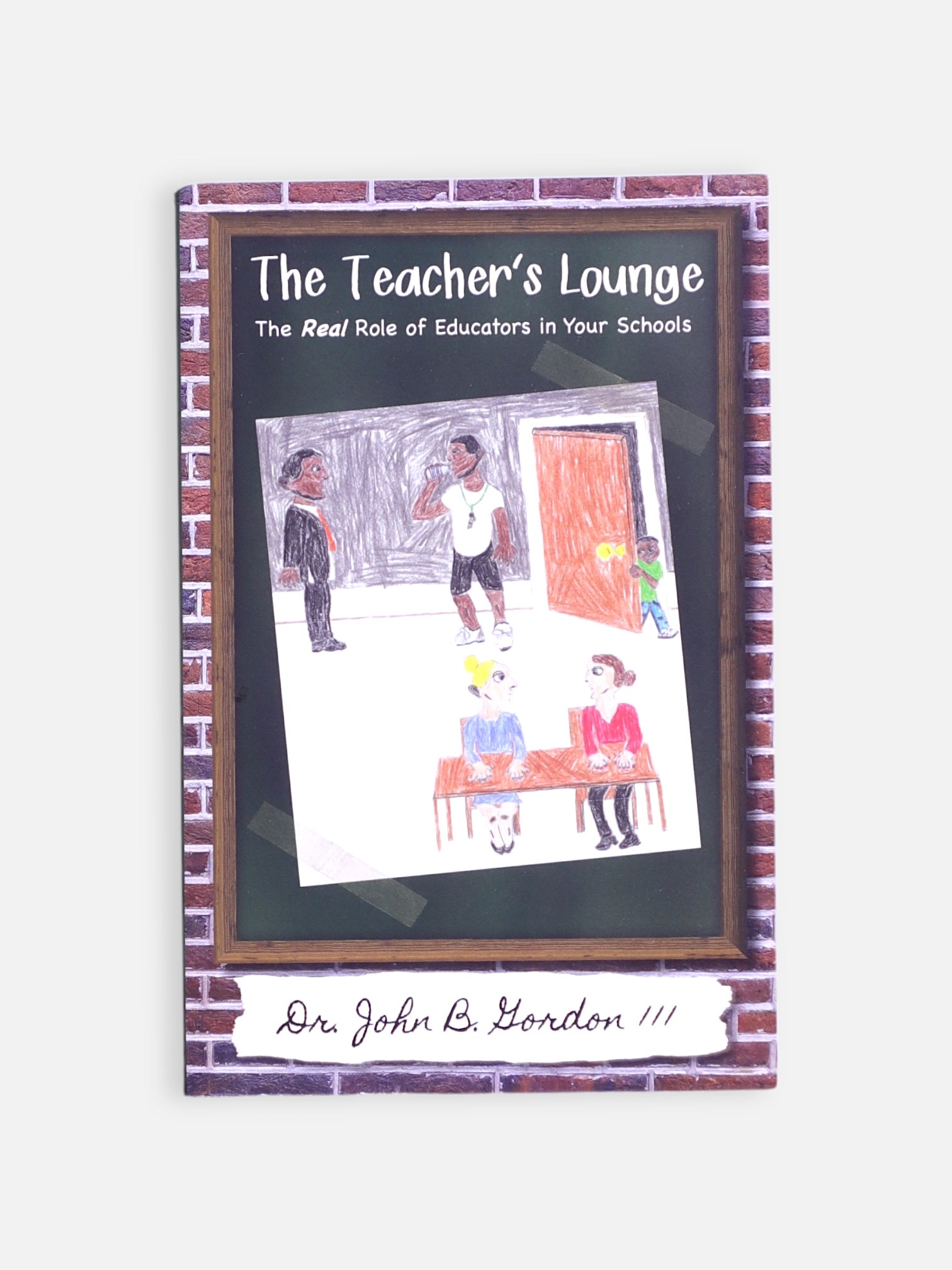 Libro THE TEACHER’S LOUNGE by DR. JOHN B. GORRAN III