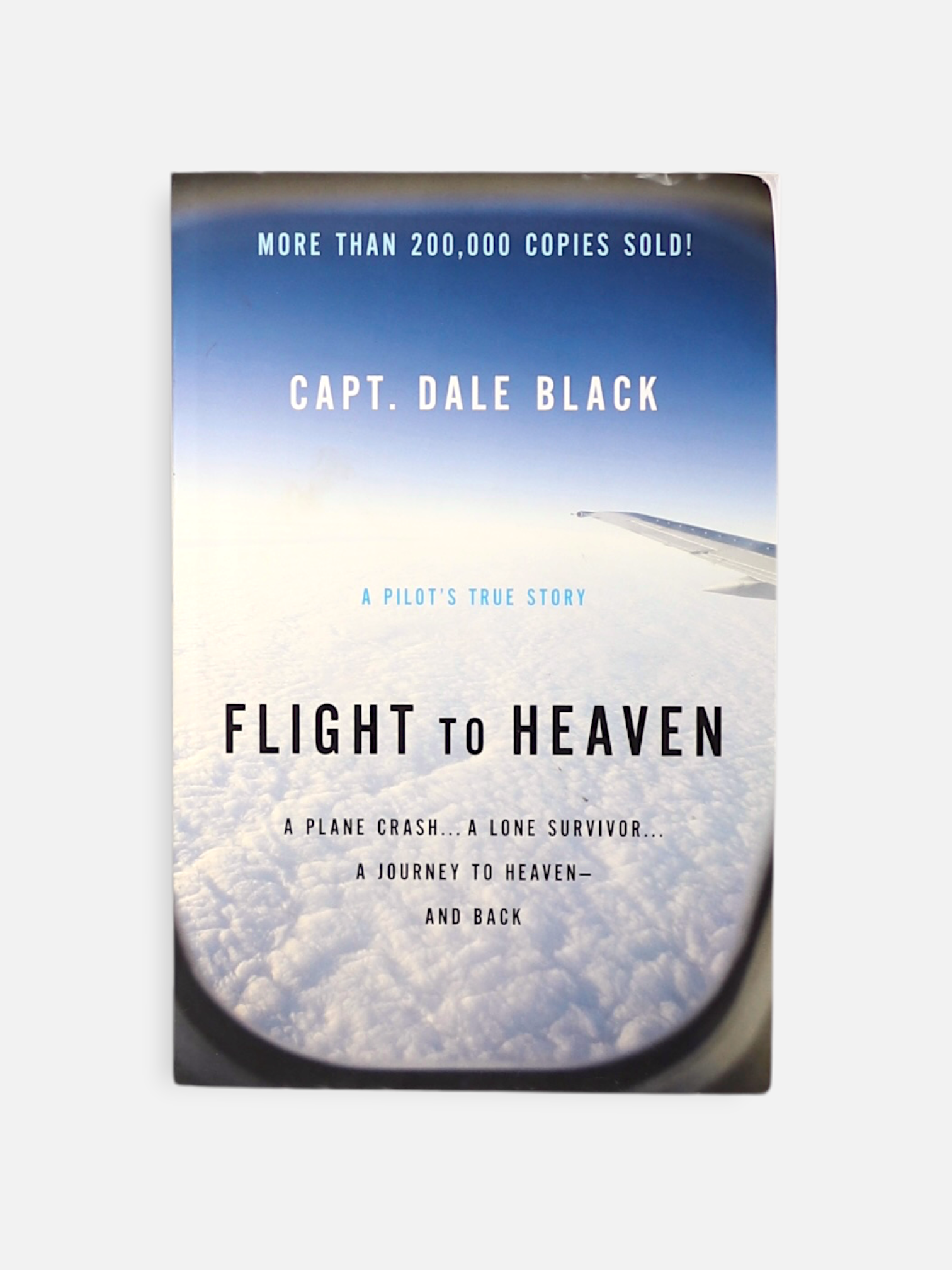 Libro FLIGHT TO HEAVEN a plane crash…a lone survivor…a journey ro heaven- and back. by CAPT. DALE BLACK