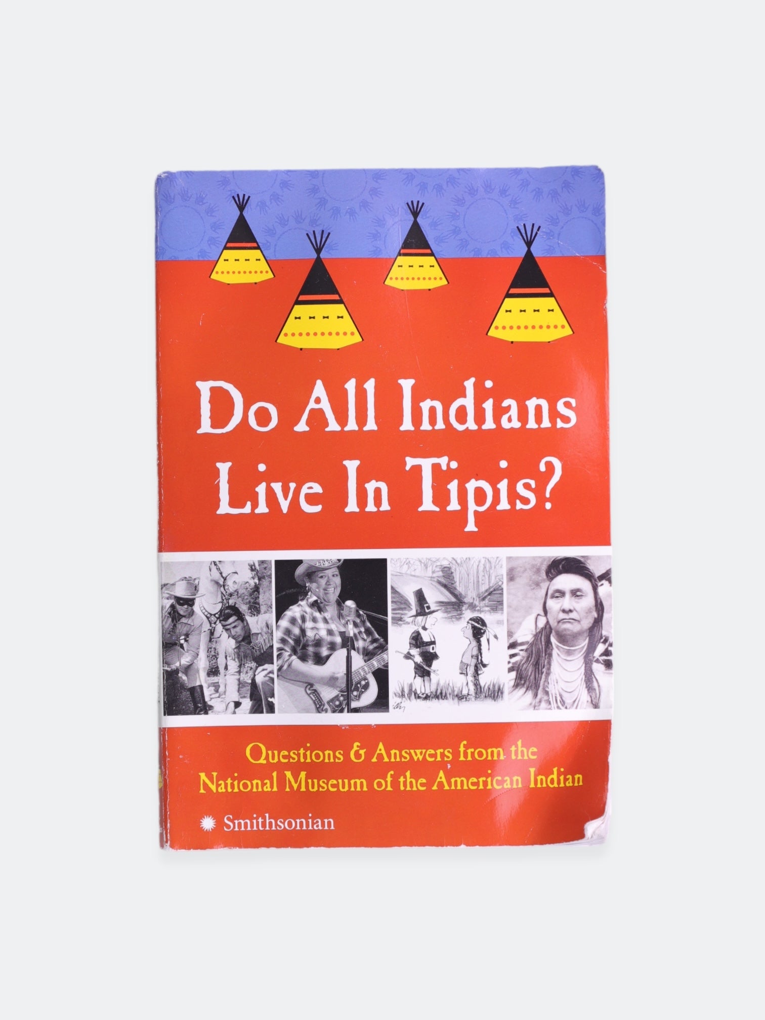 Libro DO ALL INDIANS LIVE IN TIPIS? by Nacional Museum of the American indian