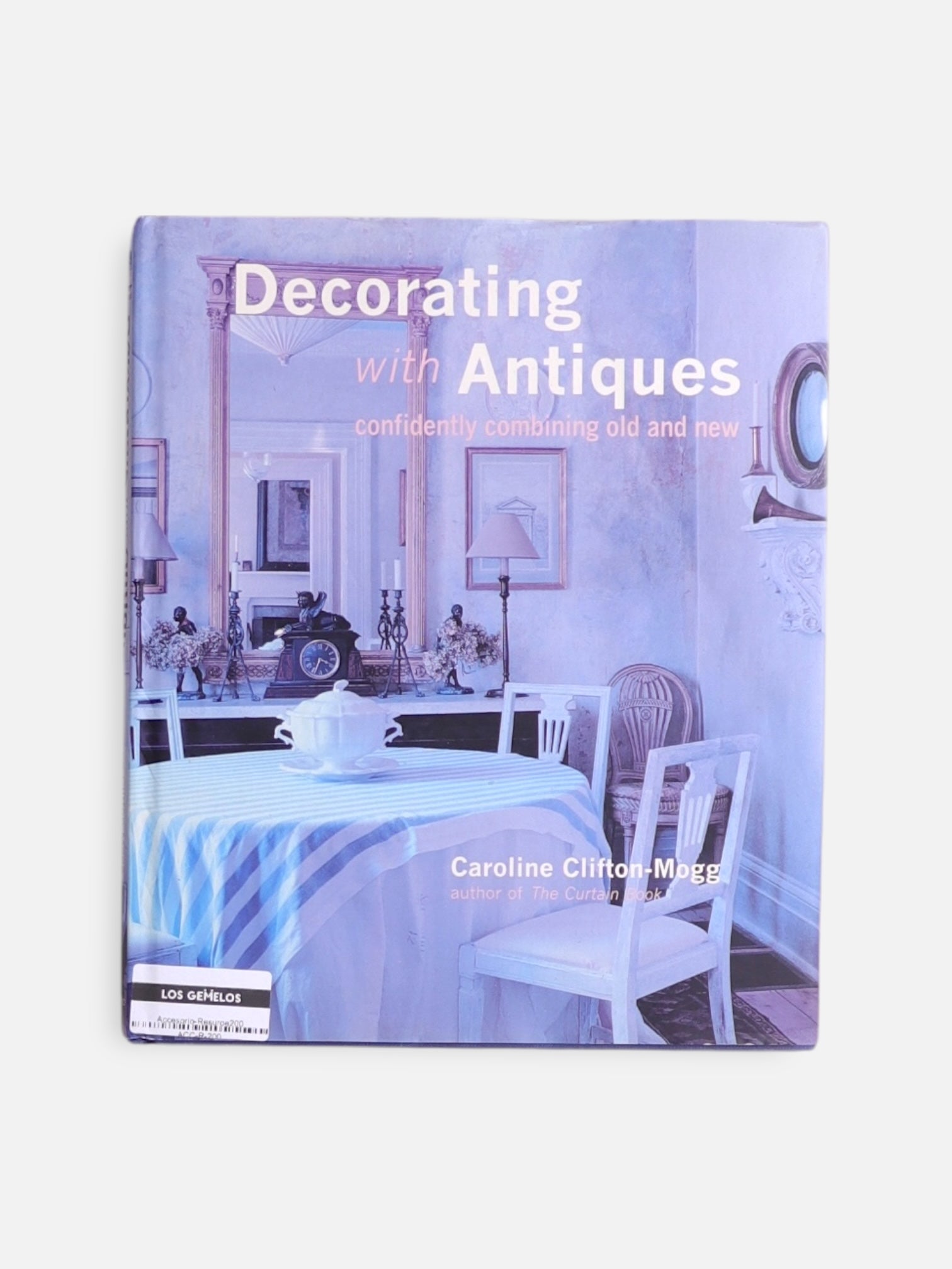 Libro Decorating with antiques by Caroline clifton